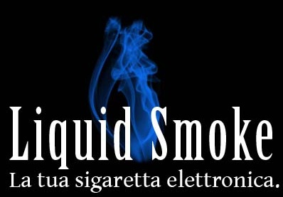 liquid smoke la tua sigaretta elettronica facile easy e non cara